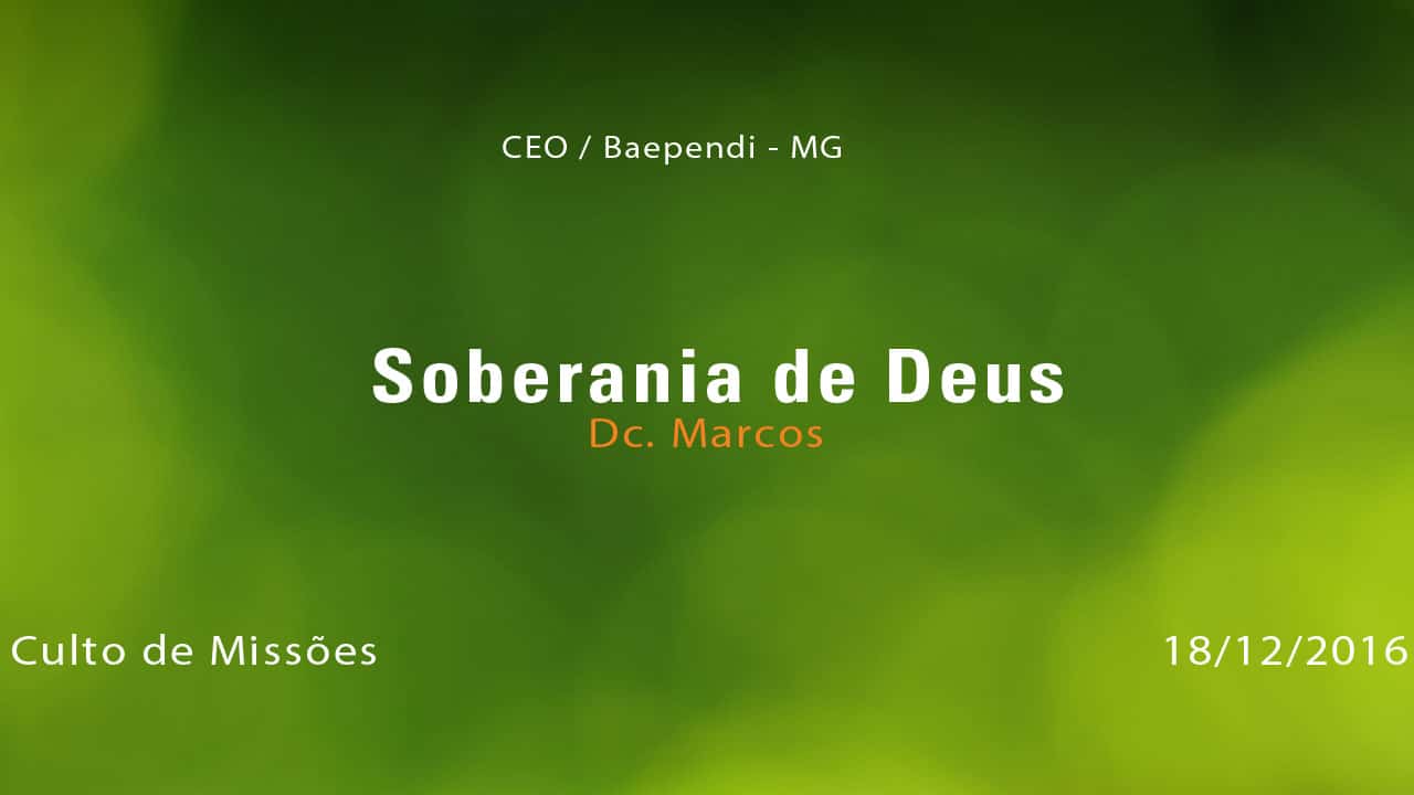 Soberania de Deus – Dc. Marcos Vinícius (18/12/2016)