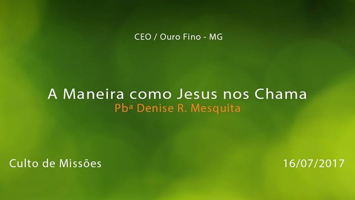 A Maneira como Jesus nos Chama – Pbª Denise Mesquita (16/07/2017)