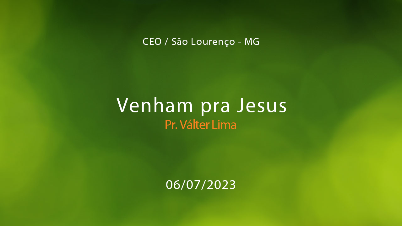 Venham pra Jesus – Pr. Válter Lima